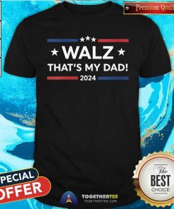 Original Walz Son That’s My Dad Kamala Harris Tim Walz 2024 T-Shirt