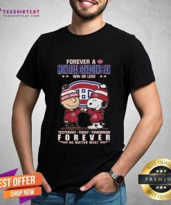 Premium A Montreal Canadiens Fan Yesterday Today Tomorrow Forever T-Shirt