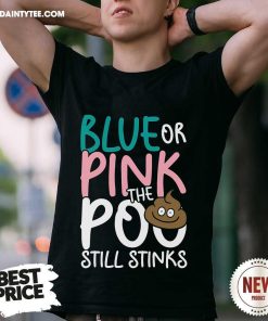 Premium Blue Or Pink The Poo Still Stinks T-Shirt