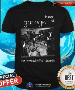 Premium Garage Issue 1 Verlaines Chills T.Dwarfs T-Shirt
