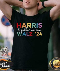 Premium Harris Walz Together We Can Walz '24 T-Shirt