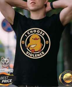 Premium I Choose Violence Duck T-Shirt