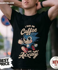 Premium I Run On Coffee And Anxiety T-Shirt