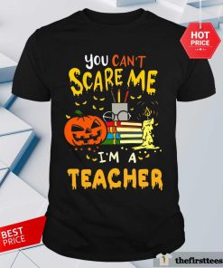 Premium Personalized You Can't Scare Me I'm A Teacher T-Shirt