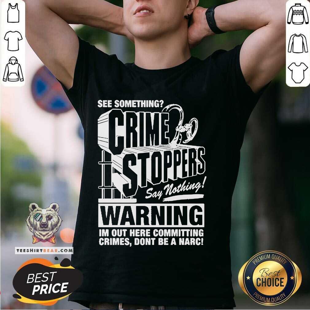Shirt Premium See Something Crimestoppers Say Nothing T-Shirt