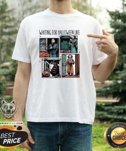 Premium Waiting For Halloween Like Horror Movie Characters T-Shirt