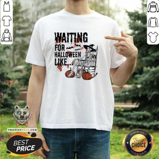 Premium Waiting For Halloween Like Skeleton Pumpkin T-Shirt