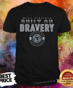 Premium West Virginia Built On Bravery T-Shirt