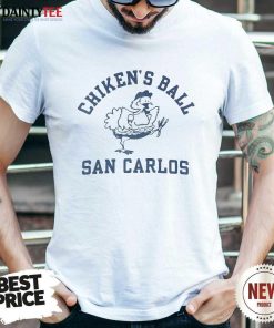 Pretty Chicken's Ball San Carlos T-Shirt