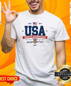Pretty Numbers Don’t Lie Olympics Paris For USA World Champions T-Shirt