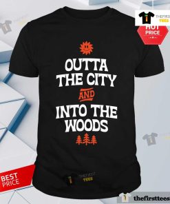 Pretty Outta The City Into The Woods T-Shirt