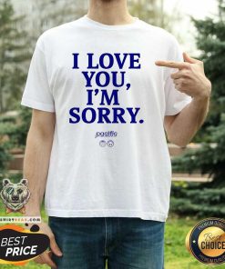 Pretty Pacific I Love You I’m Sorry T-Shirt