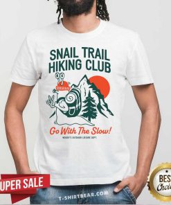 Pretty Snail Trail Hiking Club Go With The Slow T-Shirt