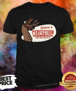 Pretty Welcome To Perfection Home Of The Graboids T-Shirt
