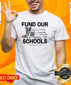 Top Demgovs Fund Our Schools T-Shirt