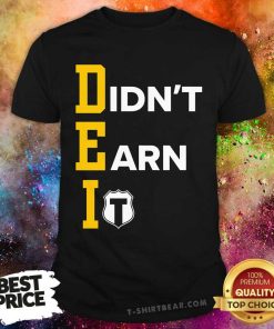 Top Didn't Earn It T-Shirt