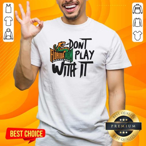 Top Florifa A&M Rattlers Don’t Play With It FAMU T-Shirt