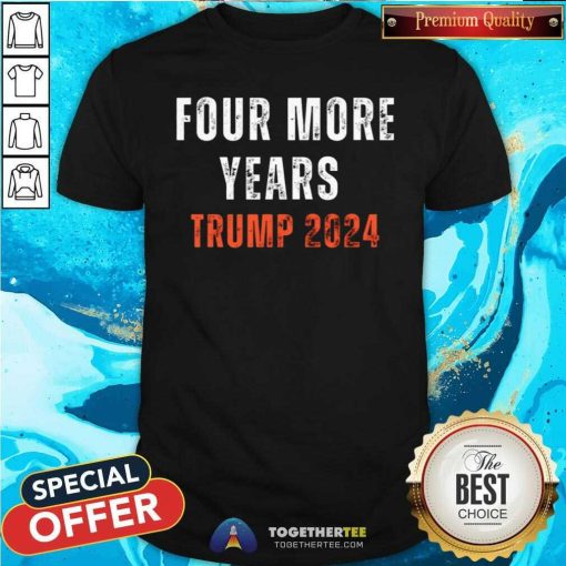 Top Four More Years Trump 2024 T-Shirt