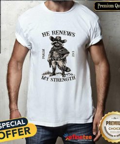 Top He Renews My Strength Christian T-Shirt