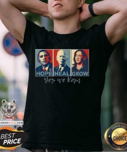 Top Hope Heal Grow Yes We Know T-Shirt