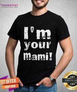 Top I'm Your Mami T-Shirt
