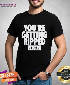 Top KFAN You’re Getting Ripped T-Shirt