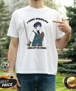Top Majibomber Tumblr I Have Stability Ability To Stab T-Shirt