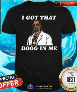 Top Rapper I Got That Dogg In Me Snoop Dogg 2024 T-Shirt