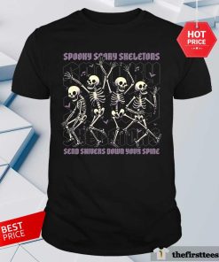 Top Spooky Scary Skeletons Send Sivers Down Your Spine T-Shirt