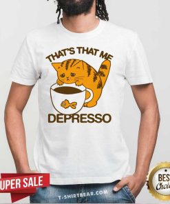 Top That's That Me Depresso T-Shirt