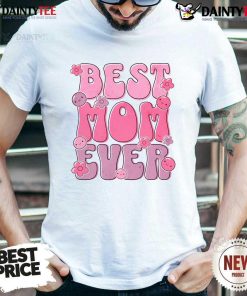 Awesome Best Mom Ever T-Shirt