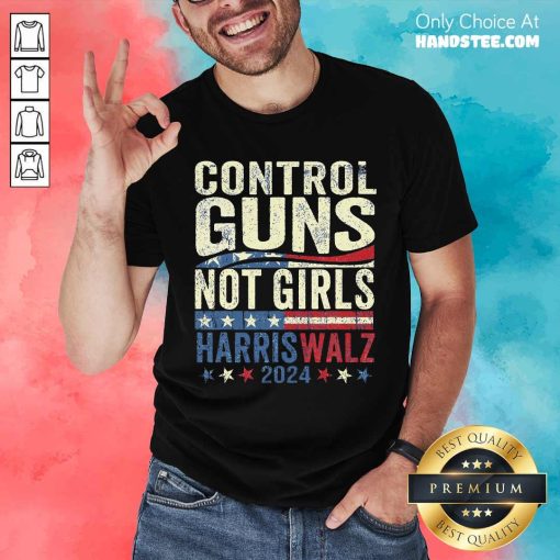 Awesome Control Guns Not Girl Rights Harris Walz 2024 T-Shirt
