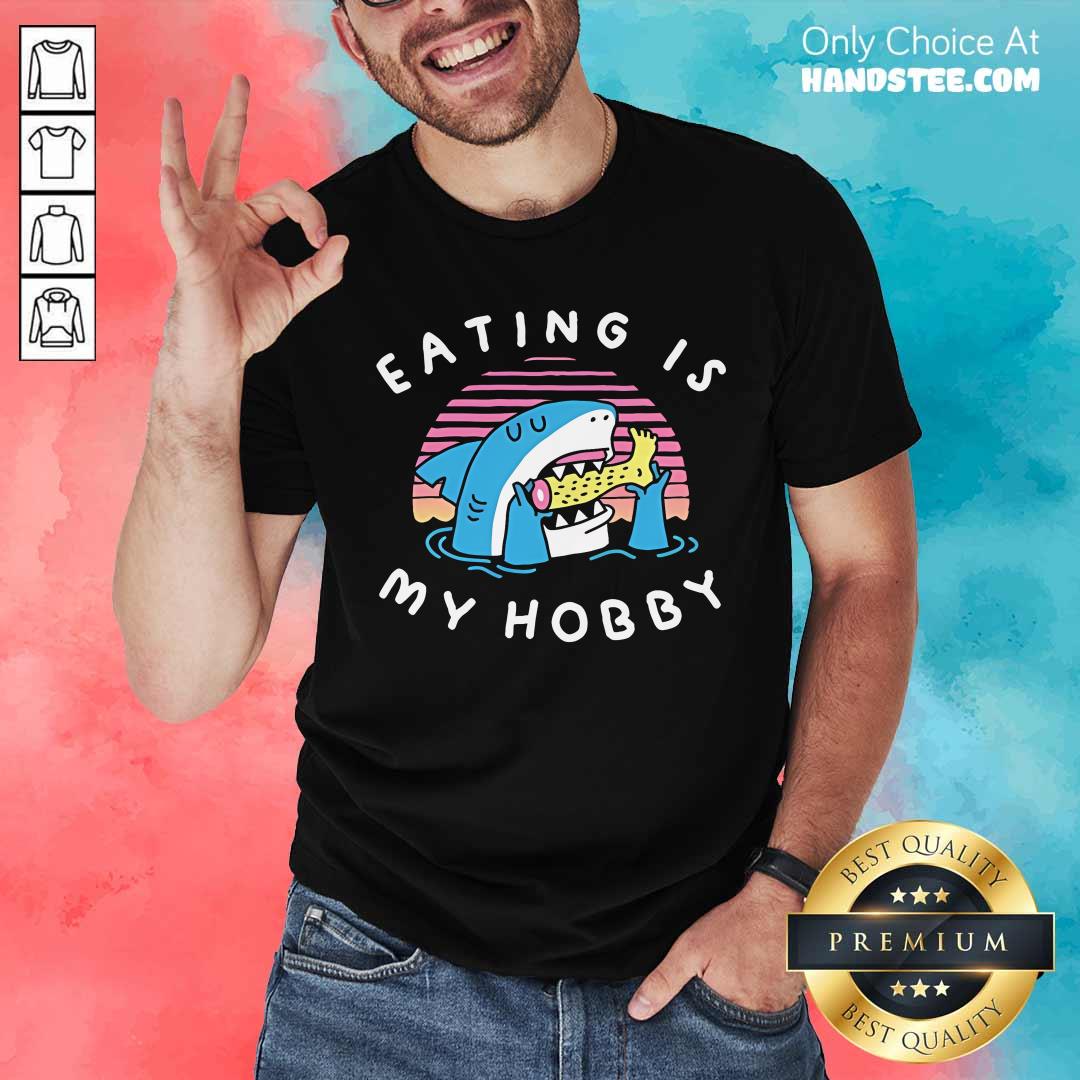 Shirt Awesome Eating Is My Hobby Shark Sunset T-Shirt