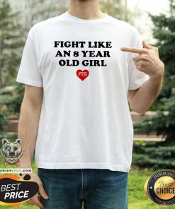 Awesome Fight Like An 8 Years Old Girl FTR 2024 T-Shirt