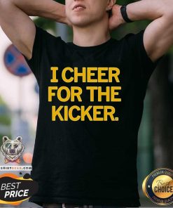 Awesome I Cheer For The Kicker T-Shirt