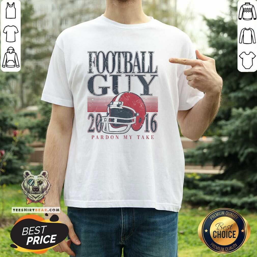 Shirt Awesome Pardon My Take Football Guy Helmet 2016 T-Shirt