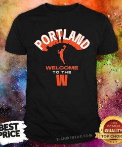 Awesome Portland Welcome To The WNBA T-Shirt