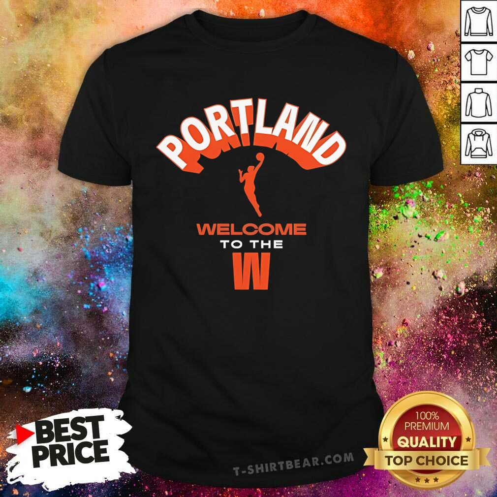 Shirt Awesome Portland Welcome To The WNBA T-Shirt