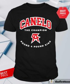 Awesome Saul Alvarez Canelo The Champion Pound 4 Pound King Sporty T-Shirt