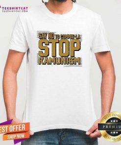 Awesome Say No To Commie La Stop Kamunism T-Shirt
