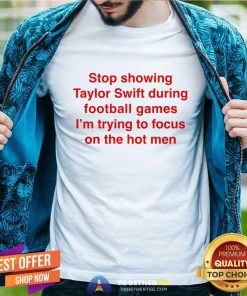 Awesome Stop Showing Taylor Swift During Football Games T-Shirt