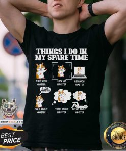 Awesome Things I Do In My Spare Time Hamster Pet T-Shirt