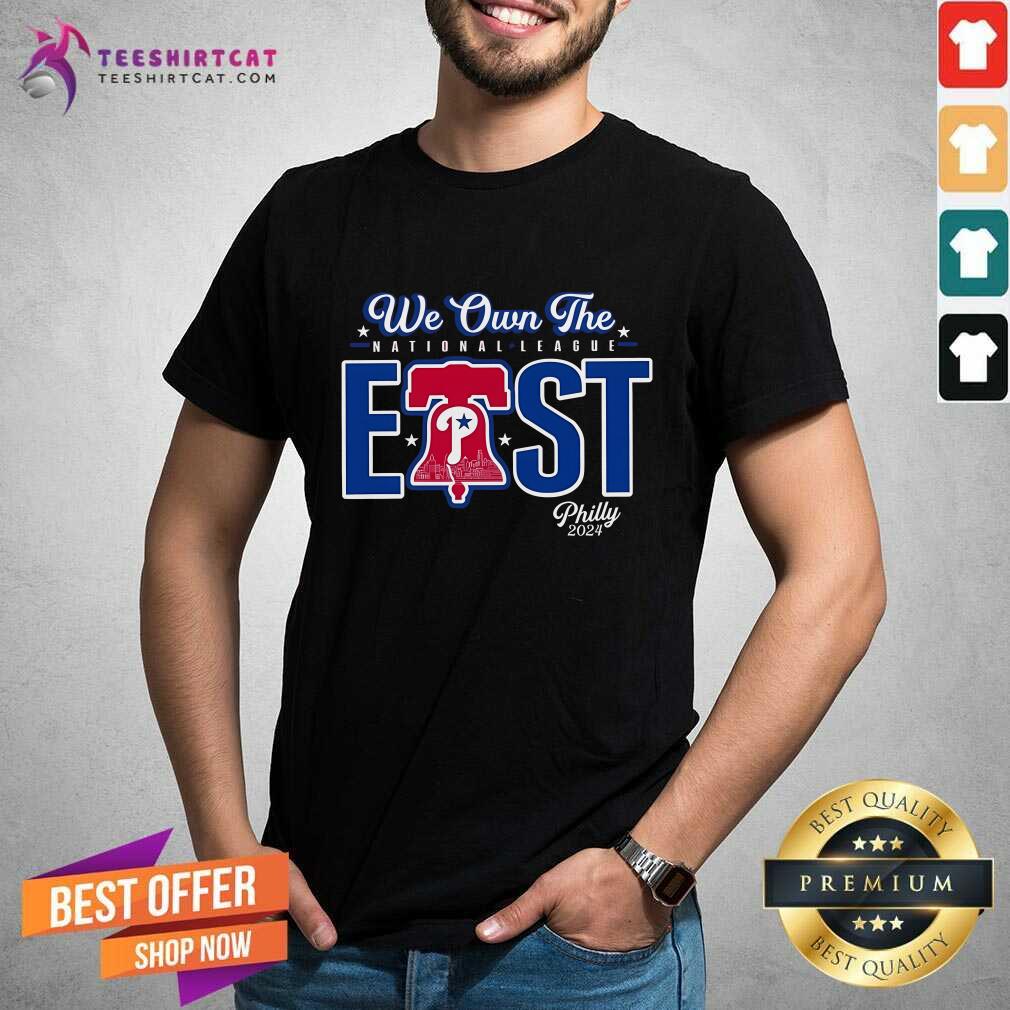 Shirt Awesome We Own The National League East Philly MLB 2024 T-Shirt