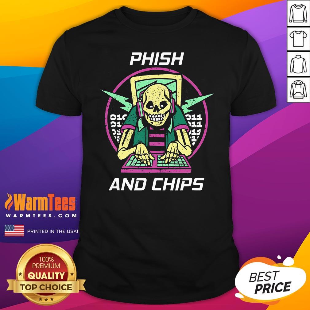Shirt Best Phish And Chips Funny Hacker T-Shirt