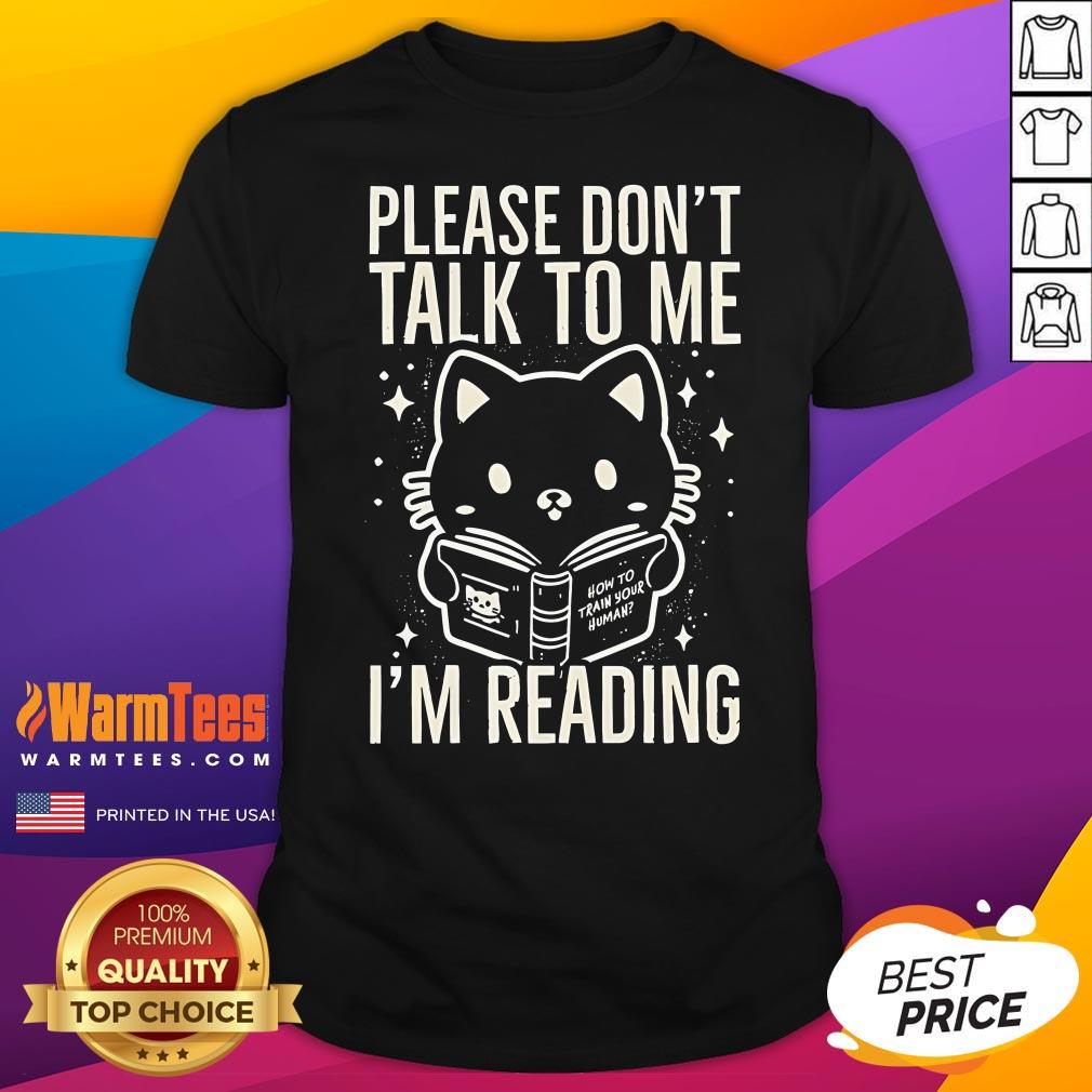 Shirt Cute Please Don't Talk To Me I'm Reading Cat T-Shirt