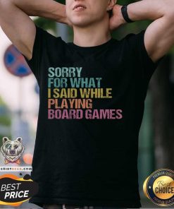 Funny Board Game Quote Board Gamer T-Shirt