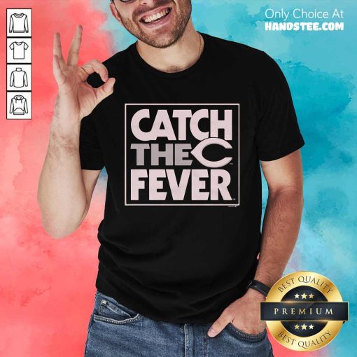 Funny Cincinnati Reds Catch The Fever T-Shirt