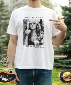 Funny Don't Be A Lady Be A Legend Stevie Nicks T-Shirt