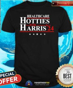 Funny Healthcare Hotties For Harris 24 T-Shirt