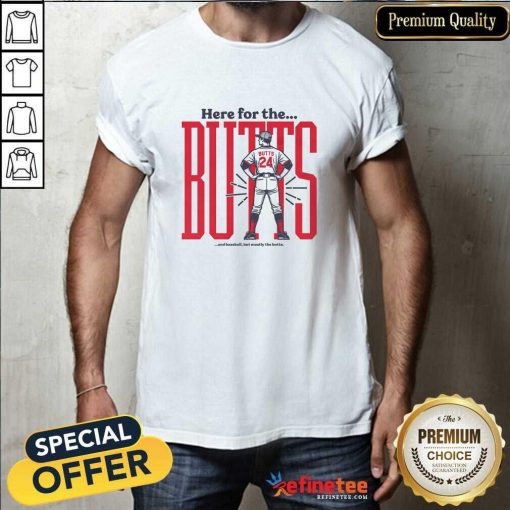 Funny Here For The Butts T-Shirt